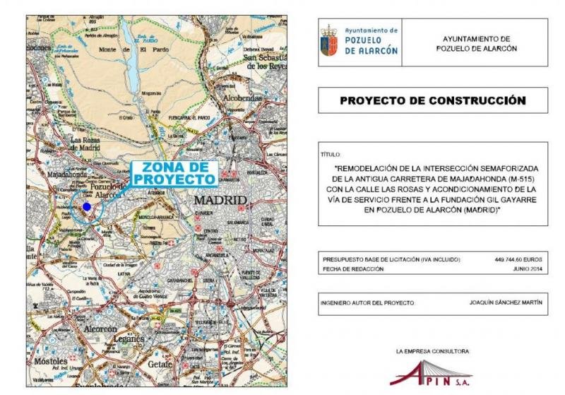 PROYECTO DE CONSTRUCCIÓN: REMODELACIÓN DE LA INTERSECCIÓN SEMAFORIZADA DE LA ANTIGUA CARRETERA DE MAJADAHONDA (M-515) CON LA CALLE LAS ROSAS Y ACONDICIONAMIENTO DE LA VÍA DE SERVICIO FRENTE A LA FUNDACIÓN GIL GAYARRE EN POZUELO DE ALARCÓN MADRID